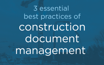 3 essential best practices of construction document management